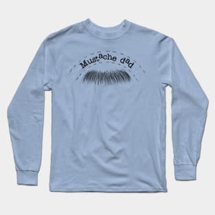 Mustache Dad  👨🏻👴🏻 Long Sleeve T-Shirt